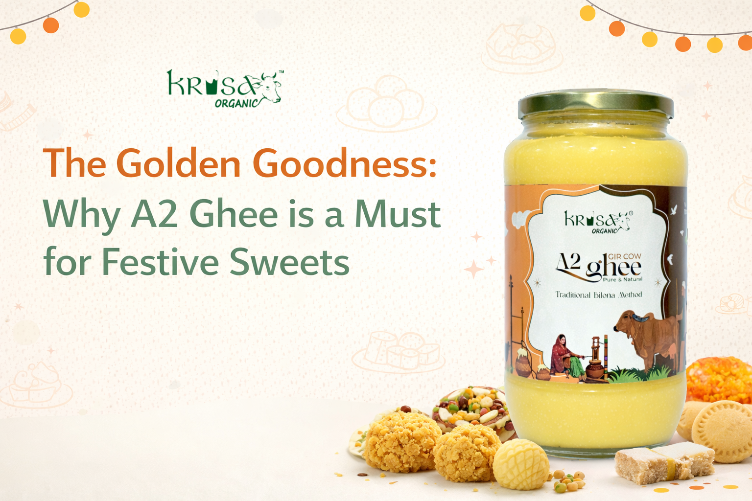 Krisa Farms A2 Ghee in Festive sweets